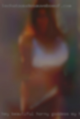 Hey beautiful horny goddess my housewives name is Lee.