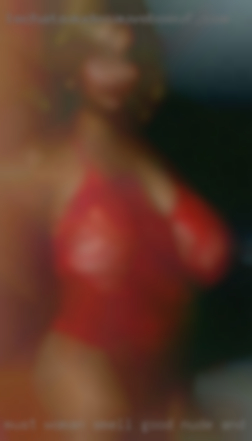 Must woman smell good nude and hard uncut real man near Texarkana.