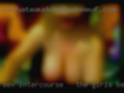 Sex, intercourse - the girls best way to go.